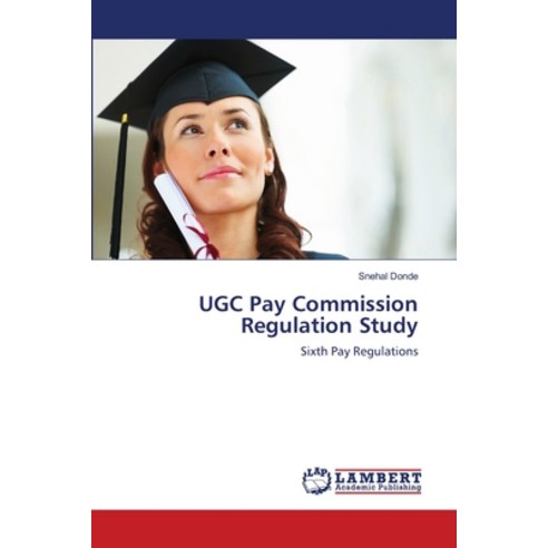 (영문도서) UGC Pay Commission Regulation Study Paperback, LAP Lambert Academic Publis..., English, 9783659487026