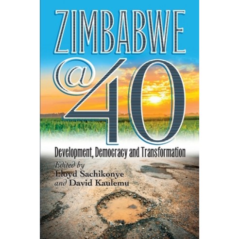 Zimbabwe@40: Development Democracy and Transformation Paperback, Weaver Press, English, 9781779223937