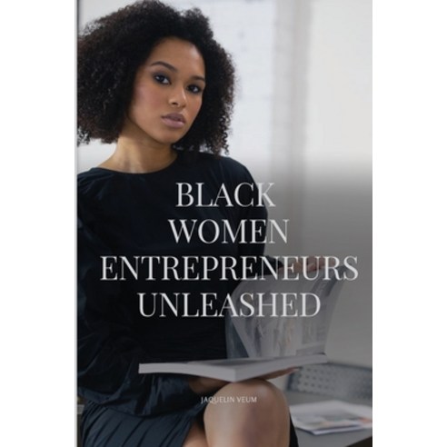 (영문도서) Black Women Entrepreneurs Unleashed Paperback, Jaquelin Veum, English, 9789356978720