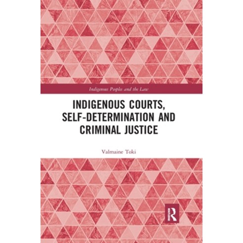 (영문도서) Indigenous Courts Self-Determination and Criminal Justice Paperback, Routledge, English, 9780367404420