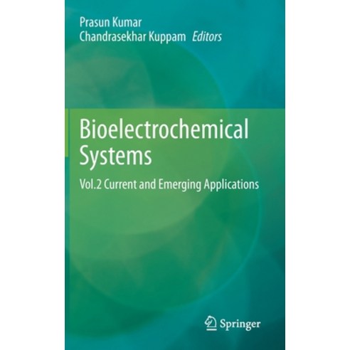Bioelectrochemical Systems: Vol.2 Current and Emerging Applications Hardcover, Springer