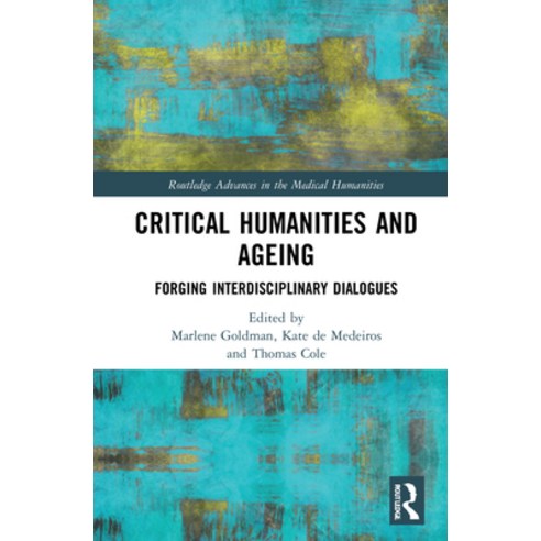 (영문도서) Critical Humanities and Ageing: Forging Interdisciplinary Dialogues Hardcover, Routledge, English, 9780367630928