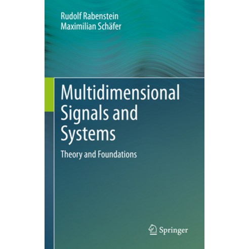 (영문도서) Multidimensional Signals and Systems: Theory and Foundations Hardcover, Springer, English, 9783031265136