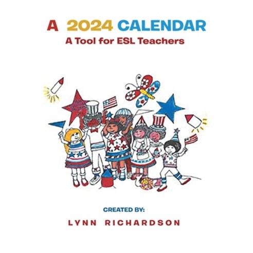 (영문도서) A 2024 Calendar: A Tool for ESL Teachers Paperback, Salo Lynn Arts, English, 9781963068160