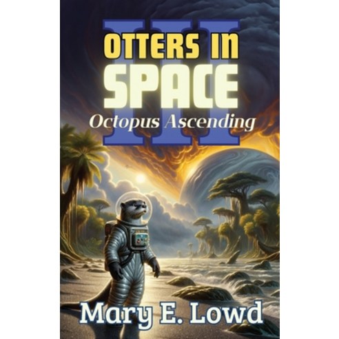 (영문도서) Otters In Space 3: Octopus Ascending Paperback, Deep Sky Anchor Press, English, 9798869087829