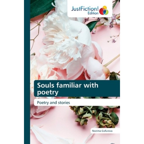 (영문도서) Souls familiar with poetry Paperback, Justfiction Edition, English, 9786206740629