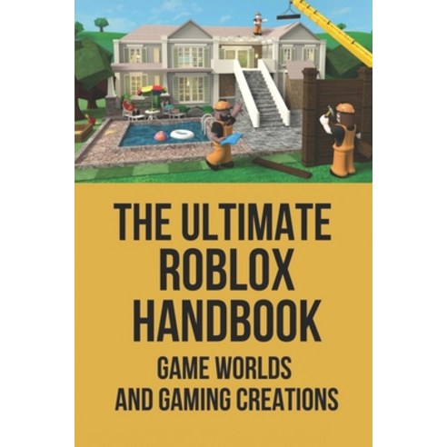 (영문도서) The Ultimate Roblox Handbook: Game Worlds And Gaming Creations: Roblox Books To Read Paperback, Independently Published, English, 9798529319062