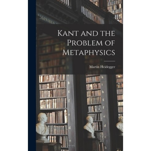 (영문도서) Kant and the Problem of Metaphysics Hardcover, Hassell Street Press, English, 9781013833731