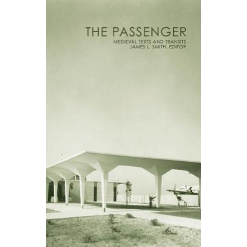 The Passenger: Medieval Texts and Transits Paperback, Punctum Books