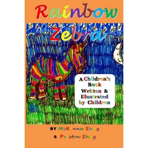 Rainbow Zebra: A Children''s Book Written & Illustrated by Children Paperback, Random Publishers, English, 9781881365846