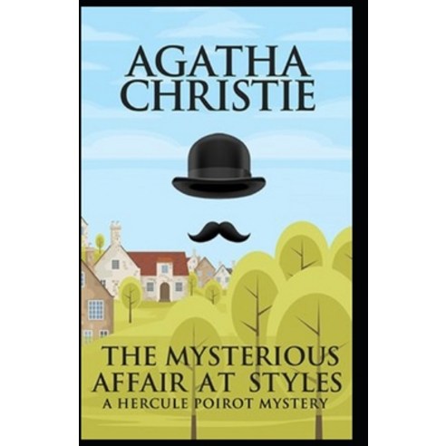 (영문도서) The Mysterious Affair at Styles Classic Illustrated Edition: A Hercule Poirot Mystery Paperback, Independently Published, English, 9798545001163