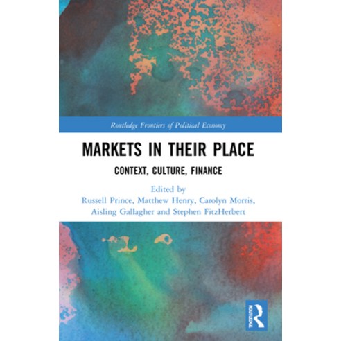 (영문도서) Markets in Their Place: Context Culture Finance Paperback, Routledge, English, 9781032041957