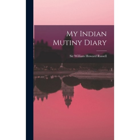 (영문도서) My Indian Mutiny Diary Hardcover, Hassell Street Press, English, 9781014240002