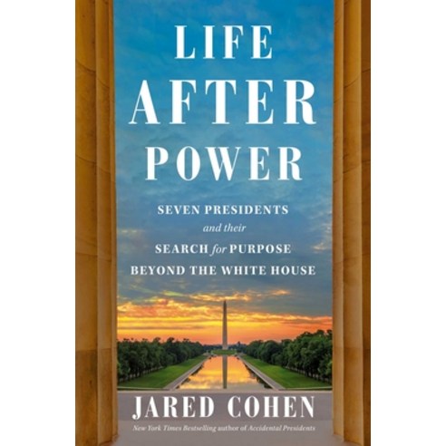(영문도서) Life After Power: Seven Presidents and Their Search for Purpose Beyond the White House Hardcover, Simon & Schuster, English, 9781982154547