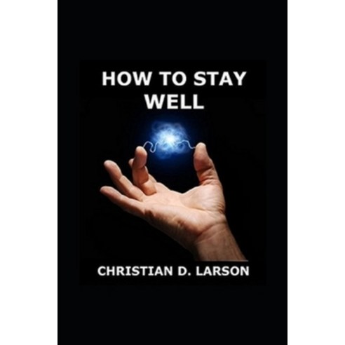 (영문도서) How to Stay Well illustrated Paperback, Independently Published, English, 9798512875810