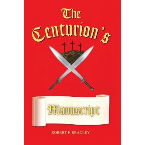 (영문도서) The Centurion''s Manuscript Paperback, Page Publishing, Inc., English, 9781641387057