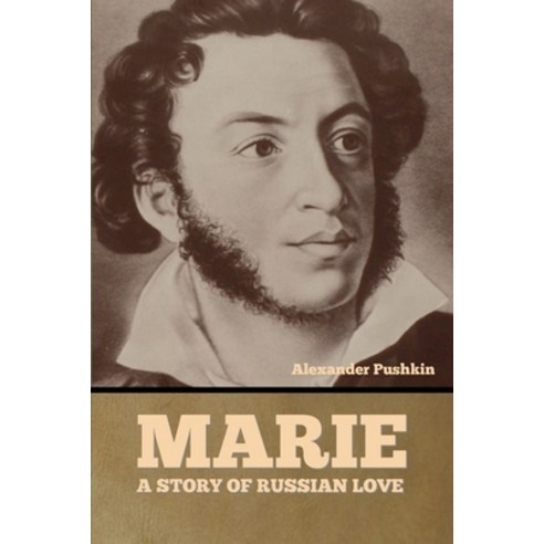 (영문도서) Marie: A Story of Russian Love Paperback, Indoeuropeanpublishing.com, English, 9781644397091