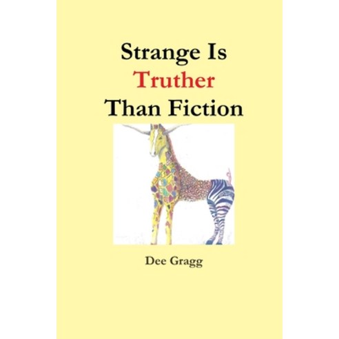 (영문도서) Strange Is Truther Than Fiction Paperback, Lulu.com, English, 9781105392092