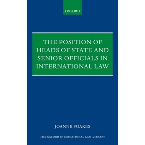 (영문도서) Position of Heads of State and Senior Officials in International Law Hardcover, OUP Oxford, English, 9780199640287