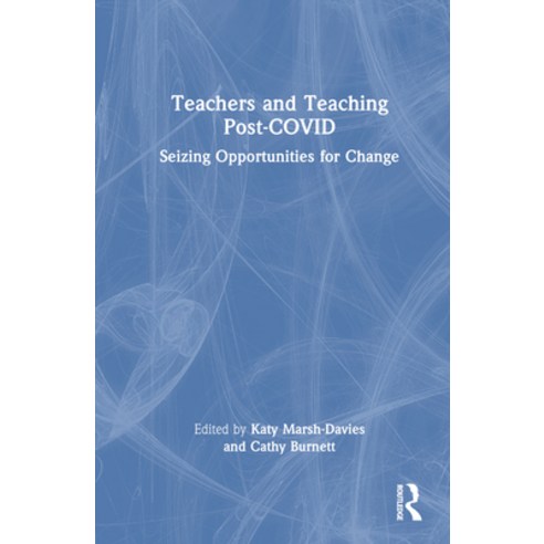 (영문도서) Teachers and Teaching Post-Covid: Seizing Opportunities for Change Hardcover, Routledge, English, 9781032399508