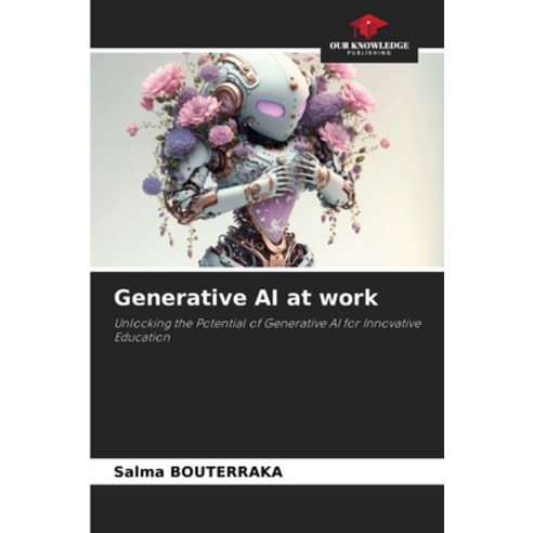 (영문도서) Generative AI at work Paperback, Our Knowledge Publishing, English, 9786207418121