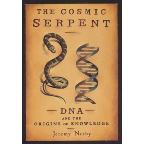(영문도서) The Cosmic Serpent: DNA and the Origins of Knowledge Paperback, Tarcherperigee, English, 9780874779646
