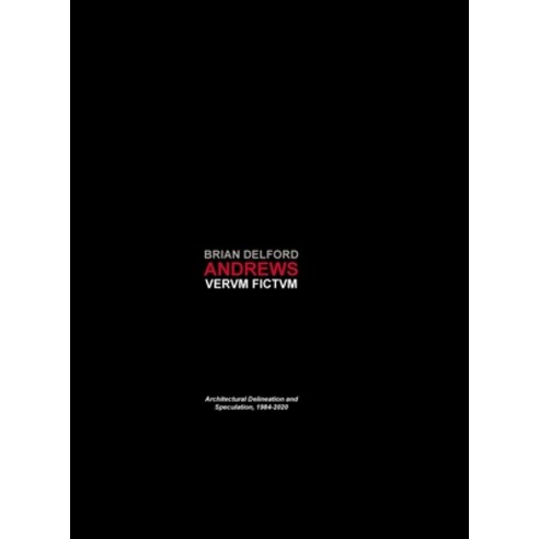 (영문도서) Vervm Fictvm: Architectural Delineation and Speculation 1984-2020 Hardcover, Culicidae Architectural Press, English, 9781683150251