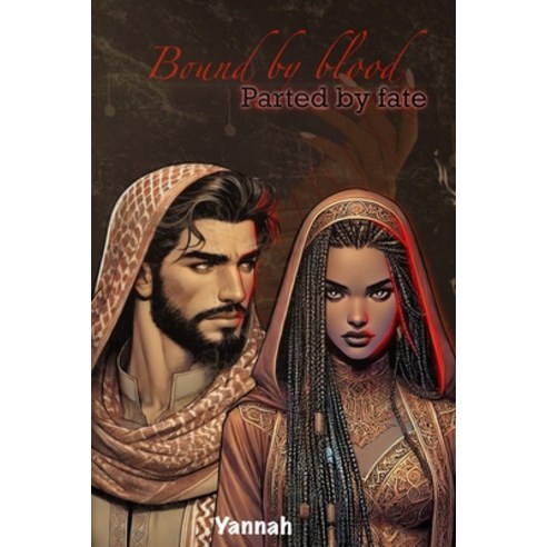 (영문도서) Bound by Blood & Parted by Fate: From the Nawari Tales Paperback, Independently Published, English, 9798877747678
