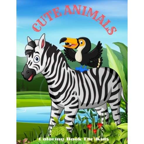 CUTE ANIMALS - Coloring Book For Kids: Sea Animals Farm Animals Jungle Animals Woodland Animals a... Paperback, Independently Published, English, 9798575872825
