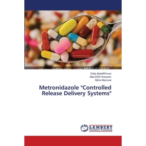 (영문도서) Metronidazole Controlled Release Delivery Systems Paperback, LAP Lambert Academic Publis..., English, 9783659532306