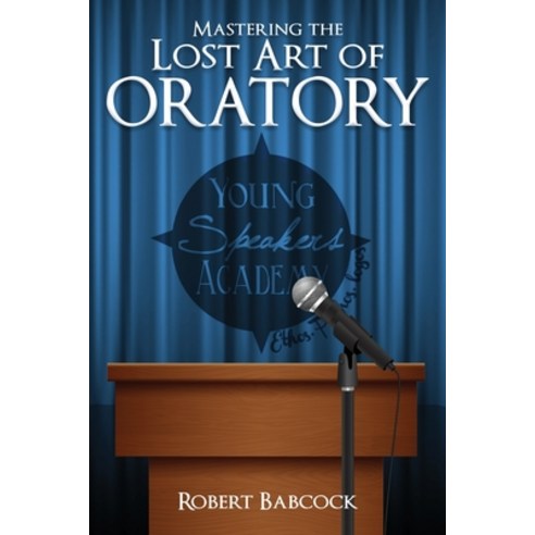 (영문도서) Mastering the Art of Oratory Paperback, Pageturner Press and Media, English, 9781638710745