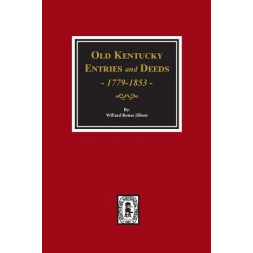 Old Kentucky Entries and Deeds 1779-1853. Paperback, Southern Historical Press