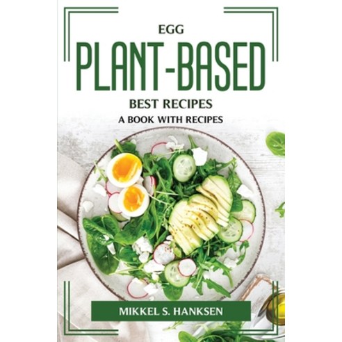 (영문도서) Eggplant-Based Best Recipes: A Book with Recipes Paperback, Mikkel S. Hanksen, English, 9781804775004