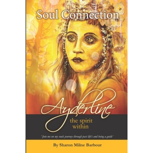 (영문도서) Soul Connection - Ayderline the spirit within Paperback, Independently Published, English, 9798674094661