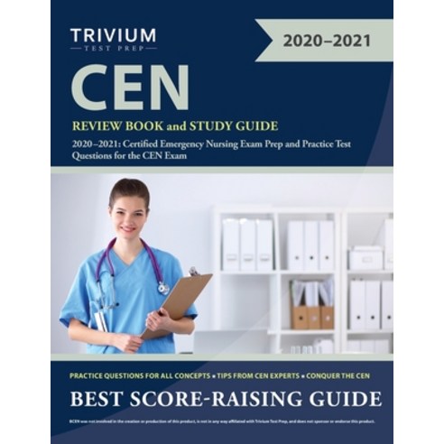 CEN Review Book and Study Guide 2020-2021: Certified Emergency Nursing Exam Prep and Practice Test Q... Paperback, Trivium Test Prep