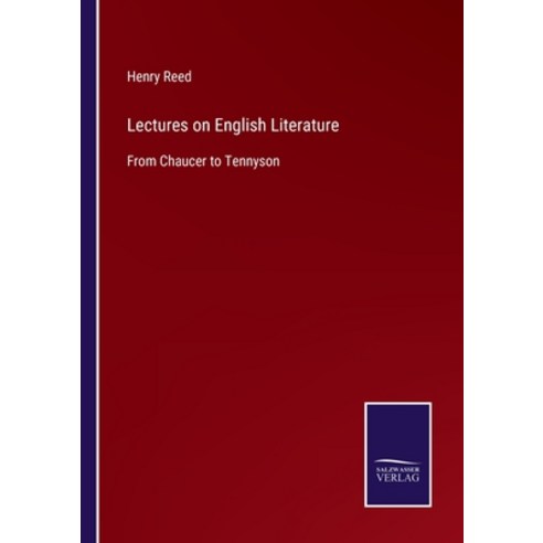 (영문도서) Lectures on English Literature: From Chaucer to Tennyson Paperback, Salzwasser-Verlag Gmbh, 9783752531749