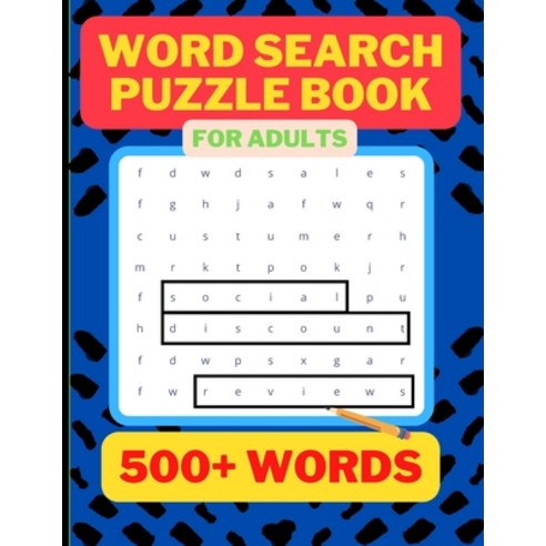 (영문도서) 500 Word Search Puzzle Book for Adults: Fun and Relaxing Word Search Puzzles for Adult Puzzle... Paperback, Independently Published, English, 9798420370070