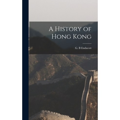 (영문도서) A History of Hong Kong Hardcover, Hassell Street Press, English, 9781013569692