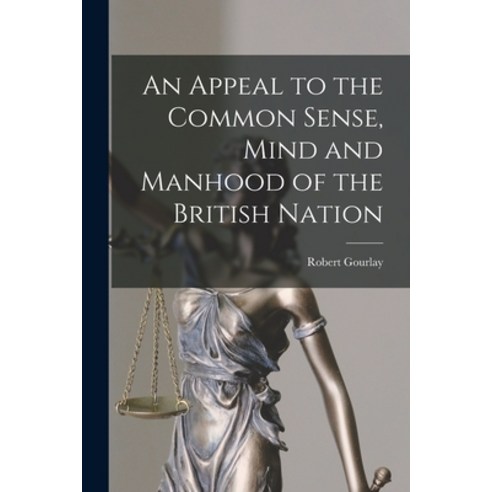 (영문도서) An Appeal to the Common Sense Mind and Manhood of the British Nation [microform] Paperback, Legare Street Press, English, 9781015341203