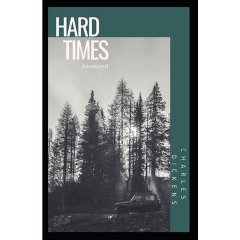 Hard Times Annotated Paperback, Independently Published, English, 9798599092988