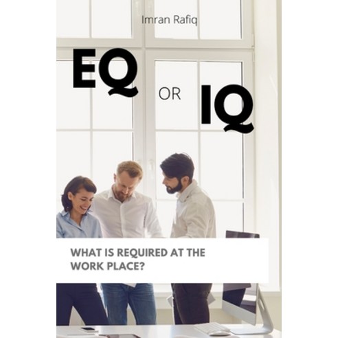 (영문도서) EQ or IQ- What is required at the work place? Paperback, Tafheem Ur Rahman, English, 9784304528590