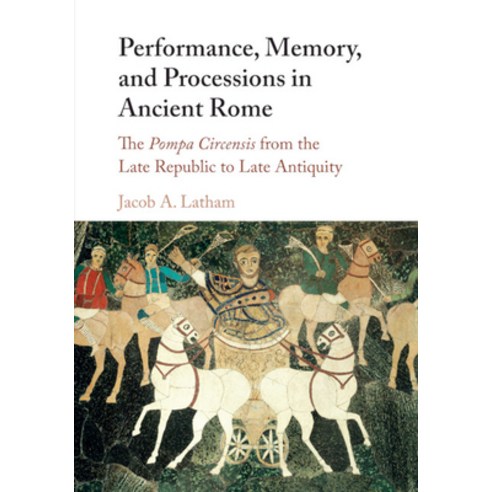 (영문도서) Performance Memory and Processions in Ancient Rome Paperback, Cambridge University Press, English, 9781107576667