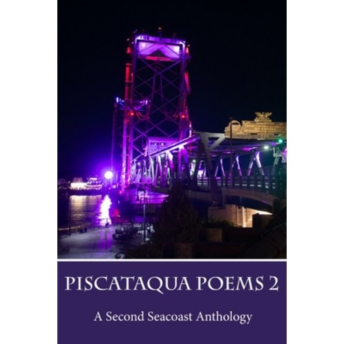 (영문도서) Piscataqua Poems 2 Paperback, Riverrun Select, English, 9781958669167