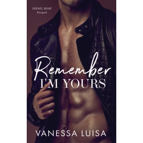 (영문도서) Remember I''m Yours: A Prequel to Diesel Rose Paperback, VL Publishing, English, 9780645053548
