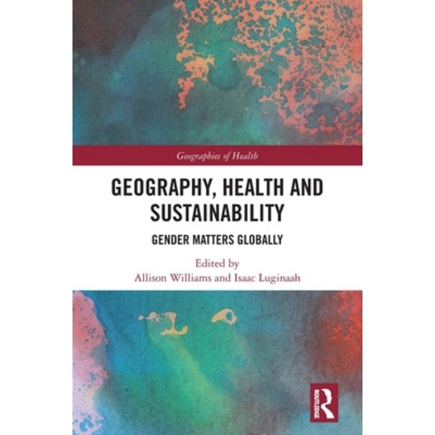 (영문도서) Geography Health and Sustainability: Gender Matters Globally Paperback, Routledge, English, 9780367743925