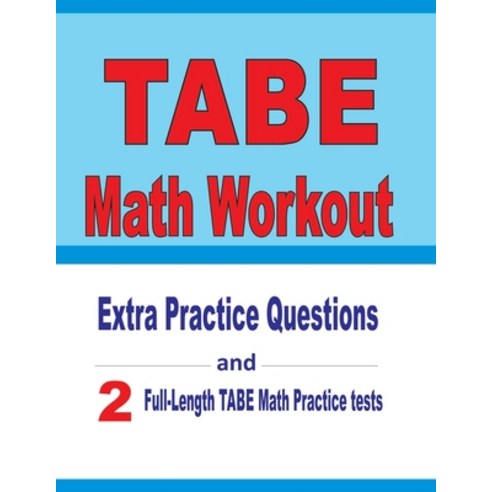 (영문도서) TABE Math Workout: Extra Practice Questions and Two Full-Length Practice TABE Math Tests Paperback, Independently Published, English, 9781671600591