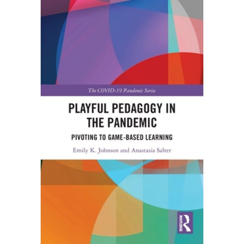 (영문도서) Playful Pedagogy in the Pandemic: Pivoting to Game-Based Learning Paperback, Routledge, English, 9781032251271