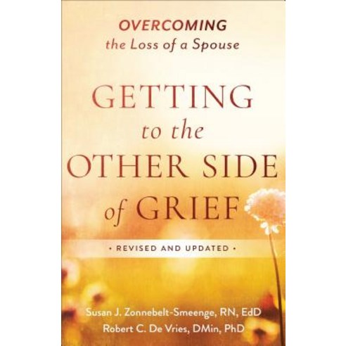 (영문도서) Getting to the Other Side of Grief: Overcoming the Loss of a Spouse Paperback, Baker Books, English, 9780801094231