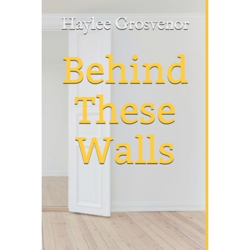Behind These Walls Paperback, Independently Published, English, 9798558115185