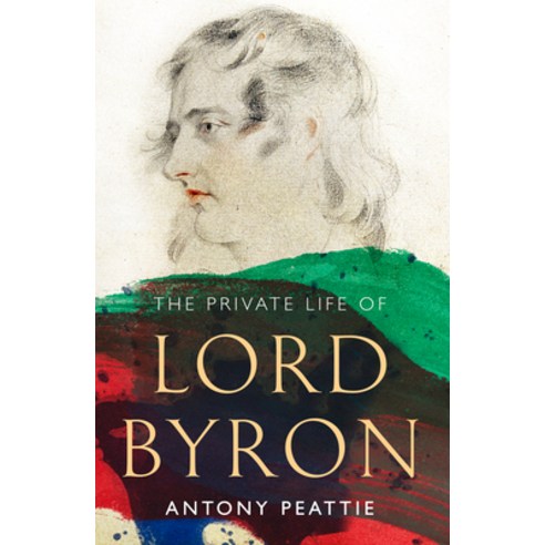 (영문도서) The Private Life of Lord Byron Hardcover, Unbound, English, 9781783524266